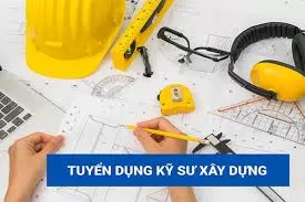 Tuyển Kỹ Sư Xây Dựng